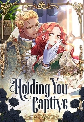 Holding you Captive